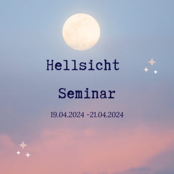 Hellsicht/Hellsinne ONLINE Seminar - 19.04.2024 -21.04.2024